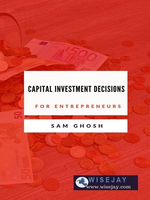 cover image of Capital Investment Decisions for Entrepreneurs